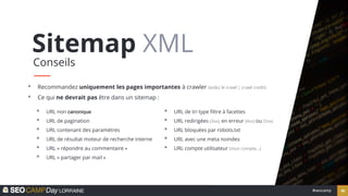 40
#seocamp
Sitemap XML
Conseils
▪ Recommandez uniquement les pages importantes à crawler (aidez le crawl | crawl credit)
...
