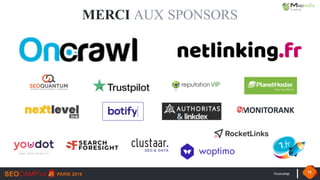 #seocamp 75
MERCI AUX SPONSORS
 