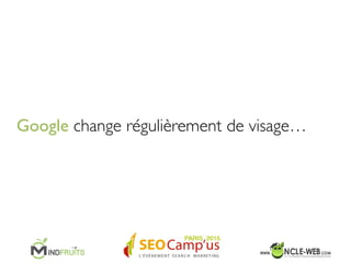Google change régulièrement de visage…	

 