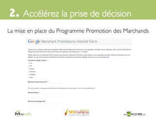 La mise en place du Remarketing Search (RLSA)	

2. Accélérez la prise de décision	

 