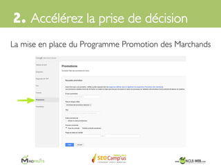 La mise en place du Remarketing Search (RLSA)	

2. Accélérez la prise de décision	

 