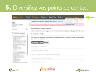 5. Multipliez vos points de contact	

 