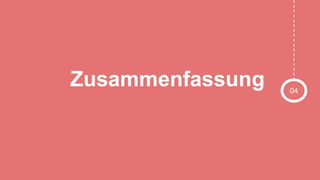 Zusammenfassung 04
 
