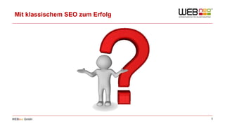 3WEBneo GmbH
Mit klassischem SEO zum Erfolg
 