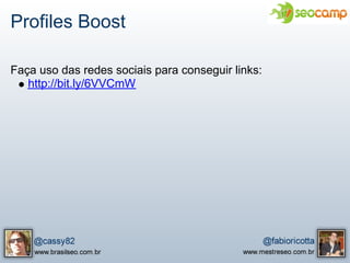 Profiles Boost

Faça uso das redes sociais para conseguir links:
   http://bit.ly/6VVCmW
 