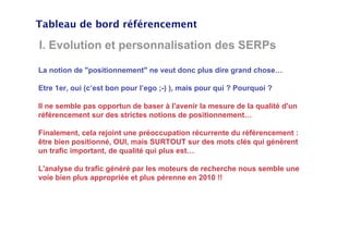 Tableau de bord référencement

I. Evolution et personnalisation des SERPs

La notion de "positionnement" ne veut donc plus...