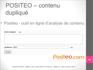 POSITEO – contenu
  dupliqué
• Positeo - outil en ligne d’analyse de contenu




                                         ...