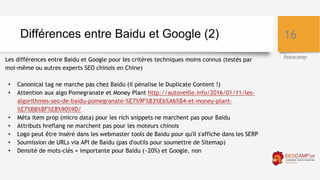 #seocamp
Différences entre Baidu et Google (2)
Les différences entre Baidu et Google pour les critères techniques moins co...