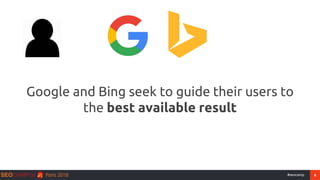 6#seocamp
Google and Bing seek to guide their users to
the best available result
 