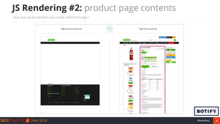 8#seocamp
JS Rendering #2: product page contents
How does JavaScript fetch and render affect this page ?
 