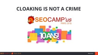 1#seocamp
CLOAKING IS NOT A CRIME
 