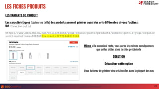 Paris 2021 #seocamp
Cycle E-Commerce
LES FICHES PRODUITS
LES VARIANTS DE PRODUIT
Les caractéristiques (couleur ou taille) ...