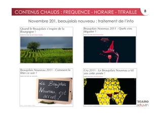 CONTENUS CHAUDS : FREQUENCE - HORAIRE - TITRAILLE              8

     Novembre 201, beaujolais nouveau : traitement de l’info
 