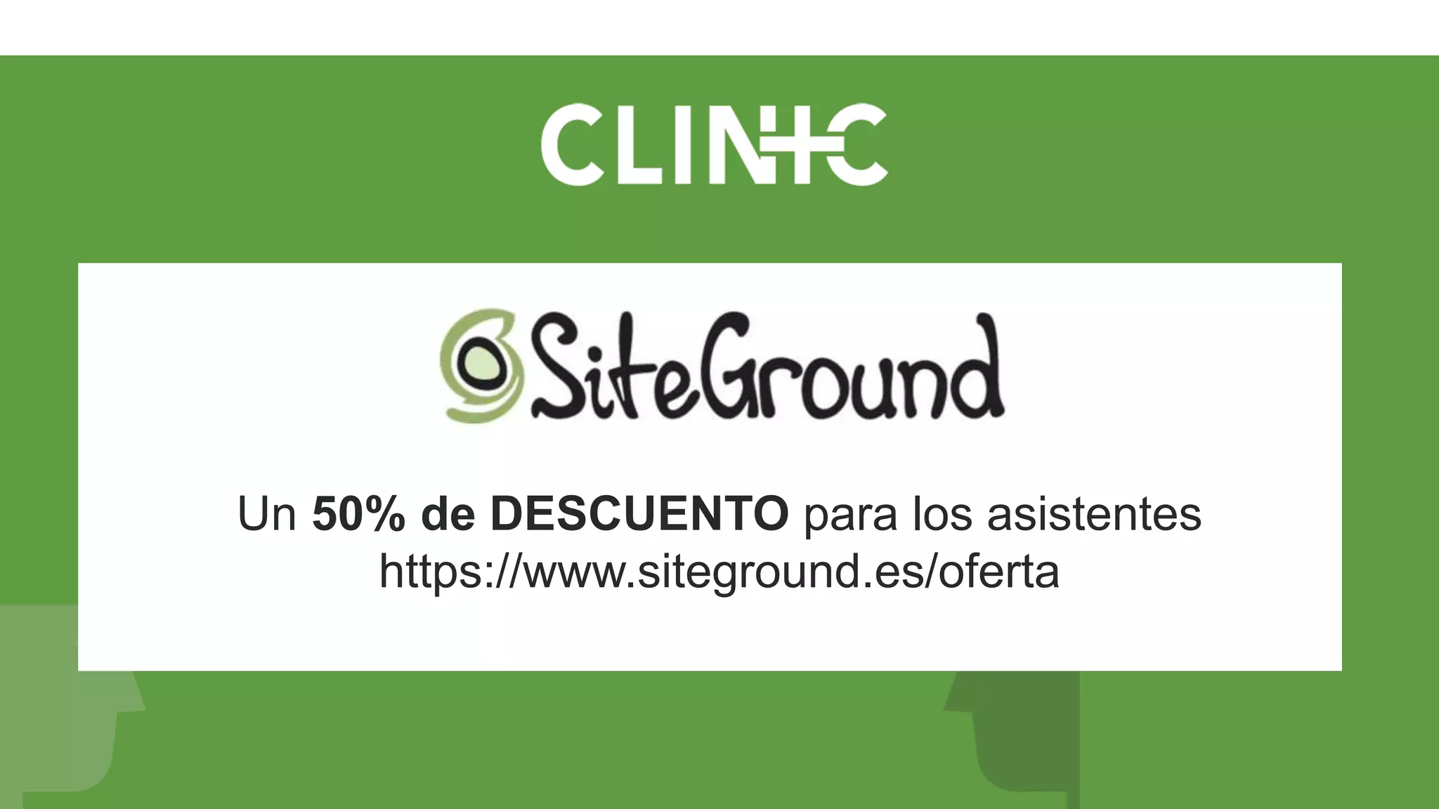 #clinicSEO 6 años
Un 50% de DESCUENTO para los asistentes
https://www.siteground.es/oferta
 