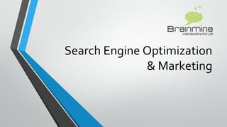 Search Engine Optimization
& Marketing
 