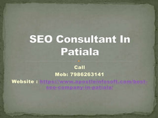 Call
Mob: 7986263141
Website : https://www.apostleinfosoft.com/best-
seo-company-in-patiala/
 