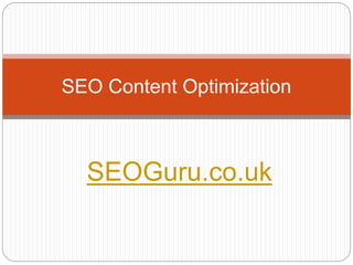 SEOGuru.co.uk
SEO Content Optimization
 