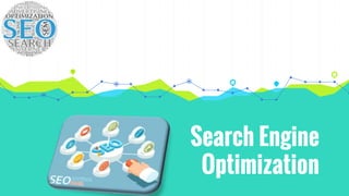 Search Engine
Optimization
 
