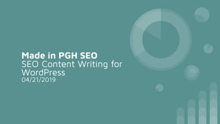 Made in PGH SEO
SEO Content Writing for
WordPress
04/21/2019
 