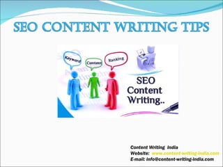 Content Writing India
Website: www.content-writing-india.com
E-mail: info@content-writing-india.com
 