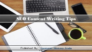 SEO Content Writing Tips
Published By : Content Writing India
 