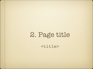 2. Page title
   <title>
 
