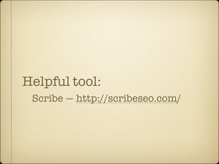 Helpful tool:
 Scribe — http://scribeseo.com/
 