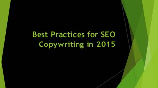 Best Practices for SEO
Copywriting in 2015
 