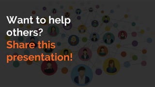 Want to help
others?
Share this
presentation!
 