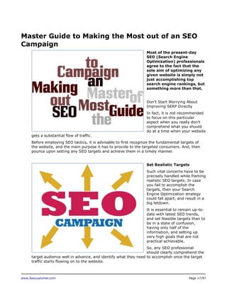 Master Guide to Making the Most out of an SEO
Campaign
Most of the present-day
SEO (Search Engine
Optimization) profession...