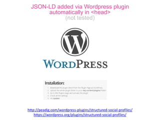 Person
<script type="application/ld+json">
{
"@context": "http://schema.org",
"@type": "Person",
"name": "Barack Obama",
"jobTitle": "President",
"affiliation": "Democratic Party",
"additionalName": "Barack",
"url": "http://www.barackobama.com/",
"sameAs": [
"http://www.facebook.com/yourProfile",
"http://www.twitter.com/yourProfile",
"http://plus.google.com/yourProfile",
"http://www.linkedin.com/in/yourProfile",
"http://instagram.com/yourProfile"
],
"address": {
"@type": "PostalAddress",
"streetAddress": "White house, 1600 Pennsylvania Ave",
"addressLocality": "Northwest",
"addressRegion": "Washington"
}
}
</script>
Future Action:
Follow
updates
Homepage only
 