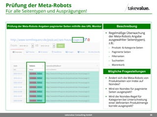 38takevalue Consulting GmbH
Prüfung der Meta-Robots Angaben paginierter Seiten mithilfe des URL Monitor
 Regelmäßige Über...