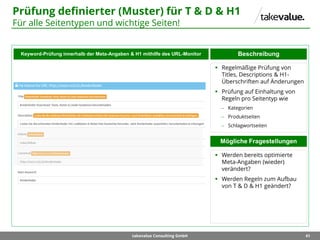 41takevalue Consulting GmbH
Keyword-Prüfung innerhalb der Meta-Angaben & H1 mithilfe des URL-Monitor
 Regelmäßige Prüfung...