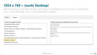 25 pa.ag@peakaceag
1024 x 768 = (noch) Desktop!
Warum ist das so wichtig? Achtet auf responsive Breakpoints, Portrait vs. Landscape,
usw. – alles Wichtige muss richtig gerendert werden!
 