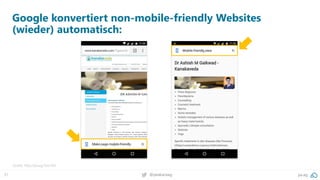 51 pa.ag@peakaceag
Google konvertiert non-mobile-friendly Websites
(wieder) automatisch:
Quelle: http://pa.ag/2sorYbC
 