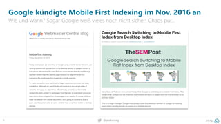 9 pa.ag@peakaceag
Google kündigte Mobile First Indexing im Nov. 2016 an
Wie und Wann? Sogar Google weiß vieles noch nicht sicher! Chaos pur…
 