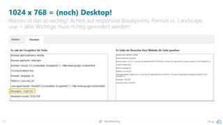 25 pa.ag@peakaceag
1024 x 768 = (noch) Desktop!
Warum ist das so wichtig? Achtet auf responsive Breakpoints, Portrait vs. ...