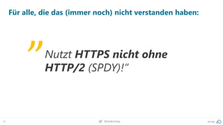 43 @peakaceag pa.ag
Für alle, die das (immer noch) nicht verstanden haben:
Nutzt HTTPS nicht ohne
HTTP/2 (SPDY)!”
„
 