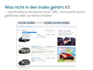 Was nicht in den Index gehört #2
… verschiedene Versionen einer URL, verursacht durch
gefilterte oder sortierte Inhalte!
 