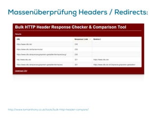 Massenüberprüfung Headers / Redirects:
http://www.tomanthony.co.uk/tools/bulk-http-header-compare/
 