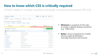pa.ag@peakaceag58
How to know which CSS is critically required
“Critical” renders in multiple resolutions and builds a com...