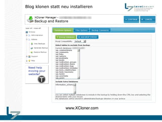 Blog klonen statt neu installieren




                    www.XCloner.com
 