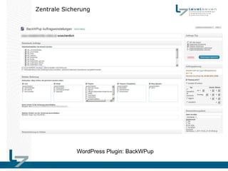 Zentrale Sicherung




             WordPress Plugin: BackWPup
 
