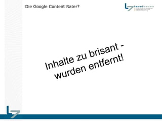 Die Google Content Rater?
 
