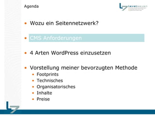Agenda



• Wozu ein Seitennetzwerk?

• CMS Anforderungen

• 4 Arten WordPress einzusetzen

• Vorstellung meiner bevorzugten Methode
   •   Footprints
   •   Technisches
   •   Organisatorisches
   •   Inhalte
   •   Preise
 