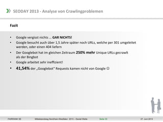 SEODAY 2013 - Daniel Wette - Analyse von Crawlingproblemen mit Logfiles