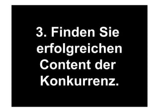 23 
Was machen wir online? 
3. Finden Sie 
erfolgreichen 
Content der 
Konkurrenz. 
www.felixbeilharz.de 
Quelle: OVK Online Report 2014/1. 
 
