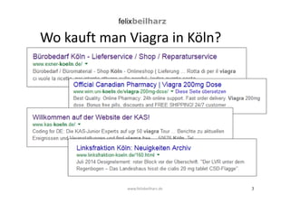 3 
Wo kauft man Viagra in Köln? 
www.felixbeilharz.de 
 
