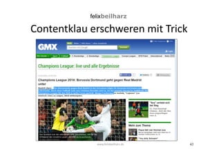 43 
Contentklau erschweren mit Trick 
www.felixbeilharz.de 
 