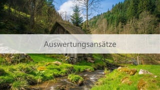 Auswertungsansätze
 